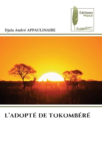 L'ADOPTÉ DE TOKOMBÉRÉ von VDM Verlag