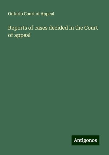 Reports of cases decided in the Court of appeal von Antigonos Verlag