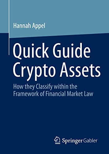 Quick Guide Crypto Assets: How they Classify within the Framework of Financial Market Law von Springer Gabler