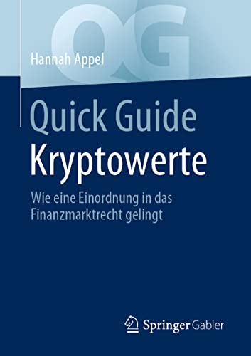 Quick Guide Kryptowerte: Wie eine Einordnung in das Finanzmarktrecht gelingt von Springer