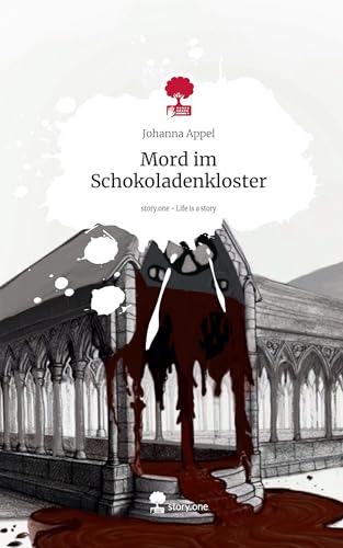 Mord im Schokoladenkloster. Life is a Story - story.one von story.one publishing