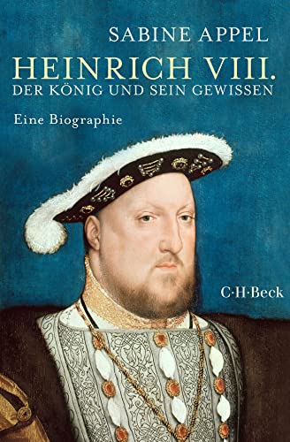Heinrich VIII.: Der König und sein Gewissen (Beck Paperback) von Beck C. H.