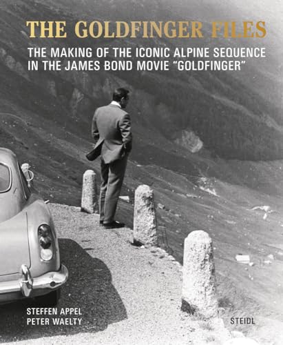 The Goldfinger Files: The Making of the Iconic Alpine Sequence in the James Bond Movie "Goldfinger"