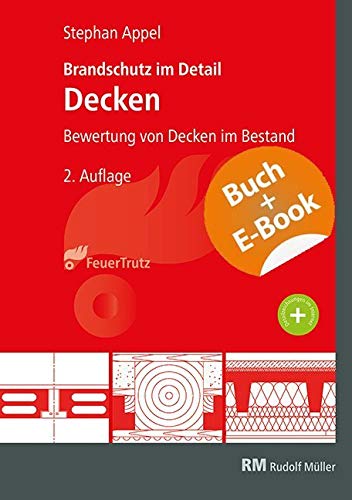 Brandschutz im Detail – Decken - mit E-Book: Bewertung von Decken im Bestand Brandschutz im Detail – Decken - mit E-Book: Bewertung von Decken im Bestand von FeuerTRUTZ Network GmbH