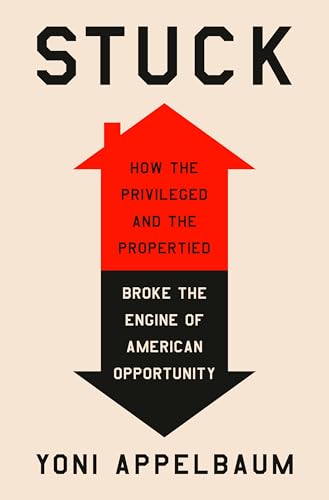 Stuck: How the Privileged and the Propertied Broke the Engine of American Opportunity von Random House
