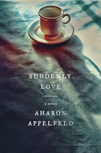 Suddenly, Love: A Novel Suddenly, Love: A Novel