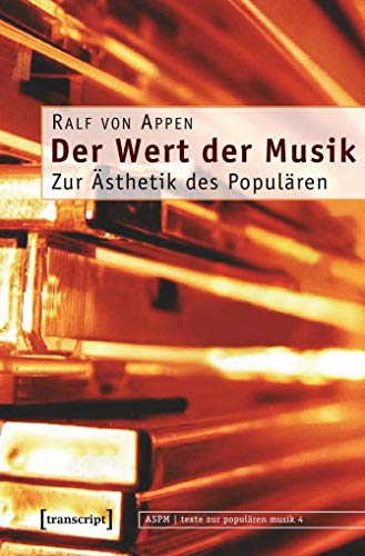 Der Wert der Musik: Zur Ästhetik des Populären (texte zur populären musik)