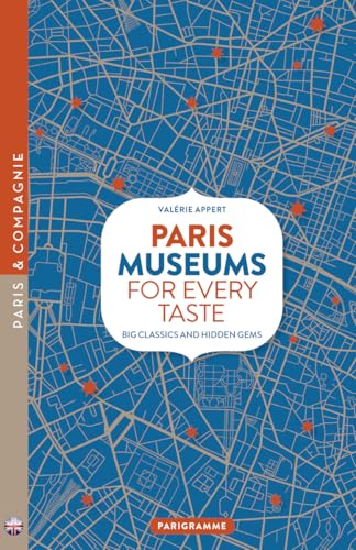 Paris, Museums For Every Taste - Big names and secret gems von PARIGRAMME