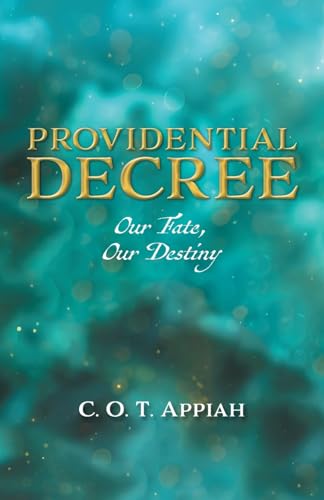 Providential Decree: Our Fate, Our Destiny von FriesenPress