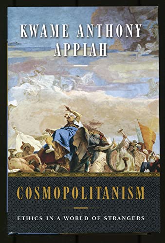 Cosmopolitanism: Ethics in a World of Strangers (Issues of Our Time)