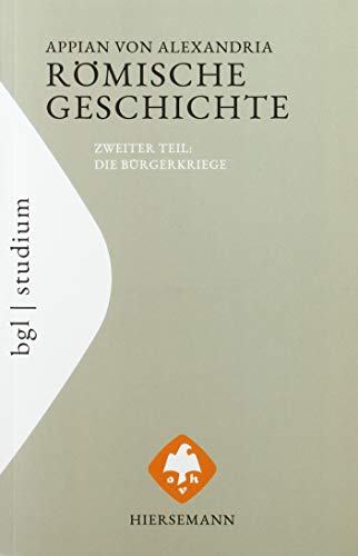 Römische Geschichte: Zweiter Teil: Die Bürgerkriege (BGL | Studium)