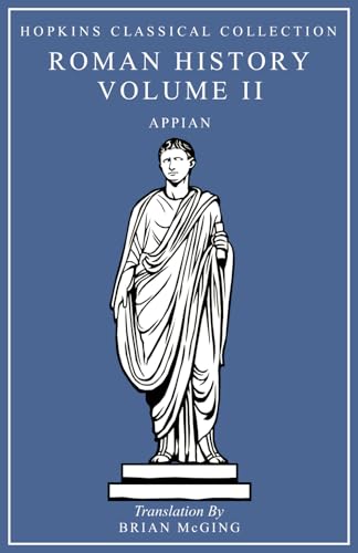 Appian's Roman History Volume II: Greek and English Parallel Translation (Hopkins Classical Collection) von Independently published