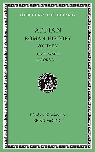 Roman History: Civil Wars: Civil Wars, Books 3-4 (Loeb Classical Library, Band 543)
