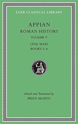 Roman History: Civil Wars: Civil Wars, Books 3-4 (Loeb Classical Library, Band 543)