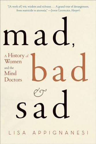 Mad, Bad, and Sad: A History of Women and the Mind Doctors von W. W. Norton & Company