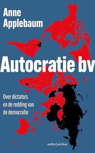 Autocratie bv: over dictators en de redding van de democratie Autocratie bv: over dictators en de redding van de democratie von Ambo|Anthos
