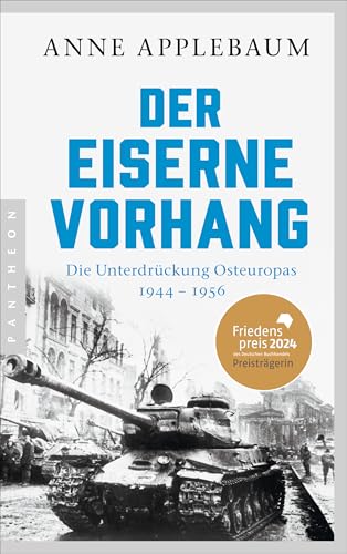 Der Eiserne Vorhang: Die Unterdrückung Osteuropas 1944–1956 - FRIEDENSPREIS DES DEUTSCHEN BUCHHANDELS 2024 FÜR ANNE APPLEBAUM Der Eiserne Vorhang: Die Unterdrückung Osteuropas 1944–1956 - FRIEDENSPREIS DES DEUTSCHEN BUCHHANDELS 2024 FÜR ANNE APPLEBAUM von Pantheon Verlag