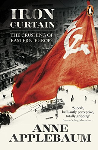 Iron Curtain: The Crushing of Eastern Europe 1944-56 von Penguin Books Ltd (UK)
