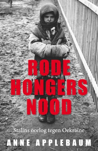 Rode hongersnood: Stalins oorlog tegen Oekraine: Stalins oorlog tegen Oekraïne Rode hongersnood: Stalins oorlog tegen Oekraine: Stalins oorlog tegen Oekraïne