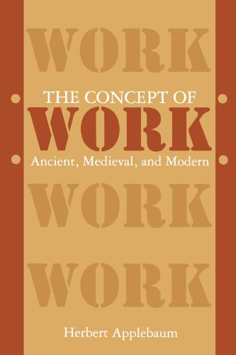 The Concept of Work: Ancient, Medieval, and Modern (Suny Series in the Anthropology of Work) von State University of New York Press