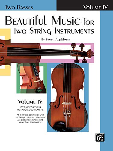 Beautiful Music for Two String Instruments, Bk 4: 2 Basses: 2 Basses, 1st Five Positions for Advanced Players