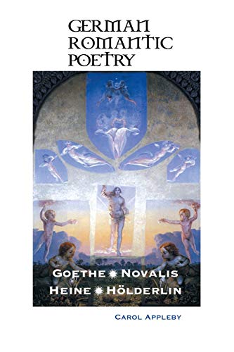 German Romantic Poetry: Goethe, Novalis, Heine, Hölderlin (European Writers) von Crescent Moon Publishing