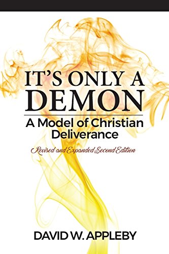 It's Only a Demon: A Model of Christian Deliverance von Spiritual Interventions Press