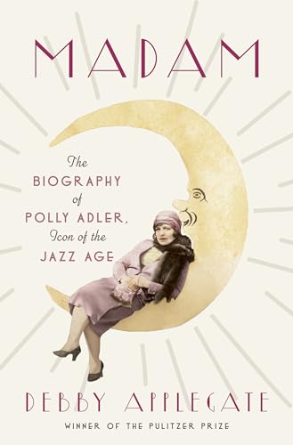 Madam: The Biography of Polly Adler, Icon of the Jazz Age von Doubleday