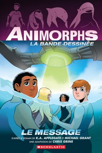 Animorphs La Bande Dessinée: N° 4 - Le Message (Animorphs Graphic Novels) von Scholastic