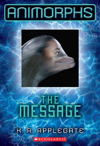 The Message (Animorphs #4), Volume 4