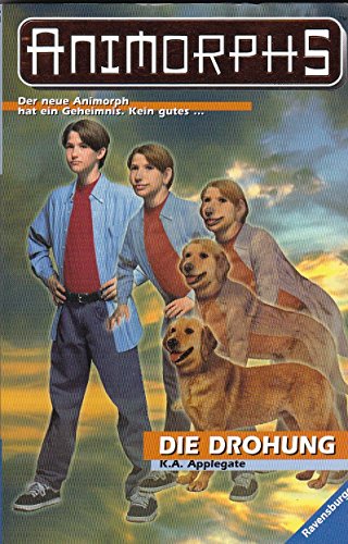 Animorphs, Bd.21, Die Drohung Animorphs, Bd.21, Die Drohung