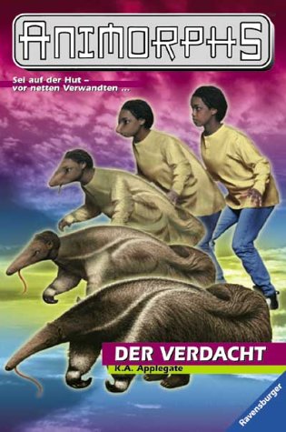 Animorphs, Bd.24, Der Verdacht Animorphs, Bd.24, Der Verdacht