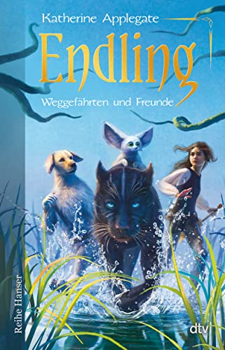 Endling - Weggefährten und Freunde: Spannende Fantasy für Mädchen und Jungen ab 11 (Die Endling-Trilogie, Band 2)