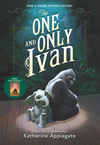 The One and Only Ivan: A Newbery Award Winner The One and Only Ivan: A Newbery Award Winner