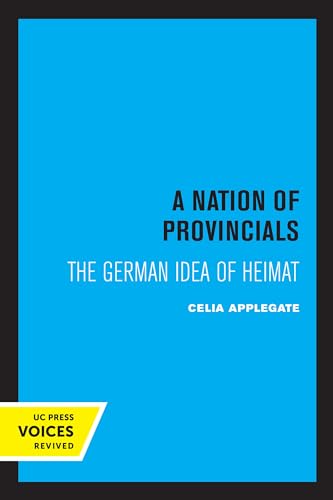 Nation of Provincials: The German Idea of Heimat