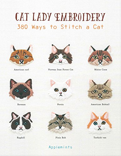 Cat Lady Embroidery: 380 Ways to Stitch a Cat von Creative Publishing international