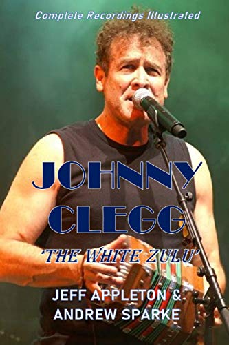 Johnny Clegg: Complete Recordings Illustrated (Essential Discographies, Band 93) von APS Publications