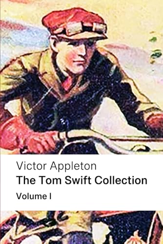 The Tom Swift Collection Volume I (Classicus Edition) von Independently published