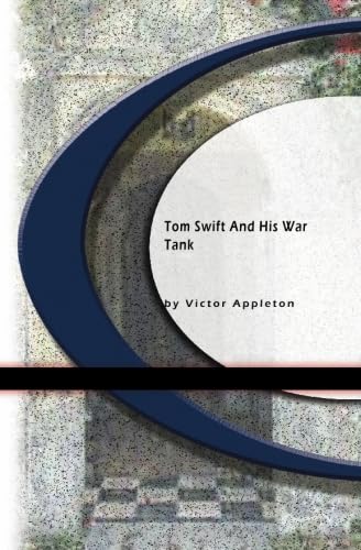 Tom Swift And His War Tank Tom Swift And His War Tank von BookSurge Classics