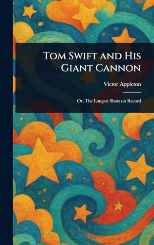 Tom Swift and His Giant Cannon Tom Swift and His Giant Cannon von Anson Street Press