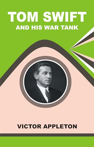 Tom Swift and His War Tank Tom Swift and His War Tank von Anson Street Press