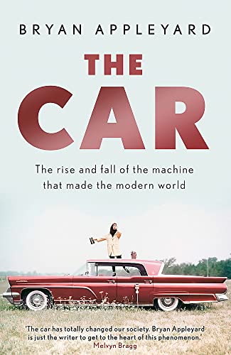 The Car: The rise and fall of the machine that made the modern world von Weidenfeld & Nicolson