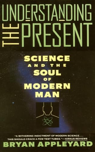 Understanding the Present: Science and the Soul of Modern Man von Anchor Books