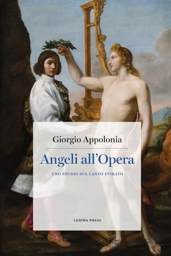 Angeli all'Opera: Uno studio sul canto evirato von Edizioni Lemma Press