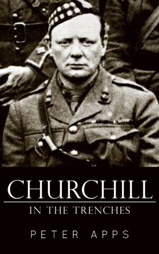 Churchill in the Trenches von CreateSpace Independent Publishing Platform