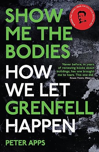 Show Me the Bodies: How We Let Grenfell Happen von Oneworld Publications