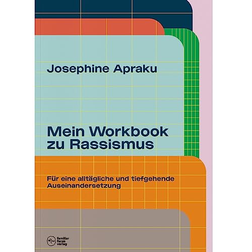Mein Workbook zu Rassismus.: Für eine alltägliche und tiefgehende Auseinandersetzung (Neue Lektüre für gemeinsames Lernen) von Familiar Faces