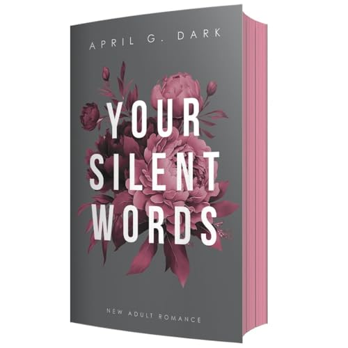 Your silent Words: New Adult Romance, Limitierte Auflage mit Farbschnitt: New Adult Romance, mit wunderschönem limitierten Farbschnitt von NOVA MD