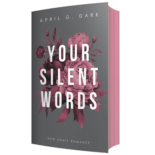 Your silent Words: New Adult Romance, Limitierte Auflage mit Farbschnitt: New Adult Romance, mit wunderschönem limitierten Farbschnitt Your silent Words: New Adult Romance, Limitierte Auflage mit Farbschnitt: New Adult Romance, mit wunderschönem limitierten Farbschnitt