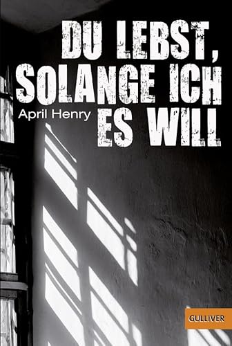 Du lebst, solange ich es will: Thriller (Gulliver)